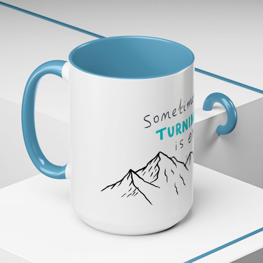Inspirational coffee mug with blue interior - mountain design motivational quote ceramic cup 15oz