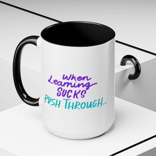 Motivational mug with black interior and handle - funny learning quote coffee cup