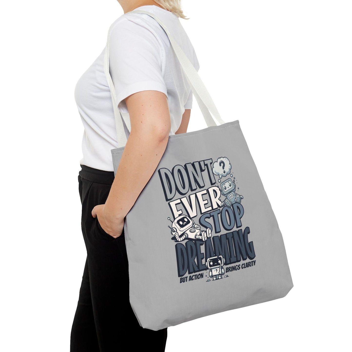 Inspiration Tote Bag with Reinforced Stitching, Don't ever stop dreaming, motivation gift, simple tote bag, grey tote bag, reusable tote bag, eco-friendly tote bag, tote bag for friends or family.