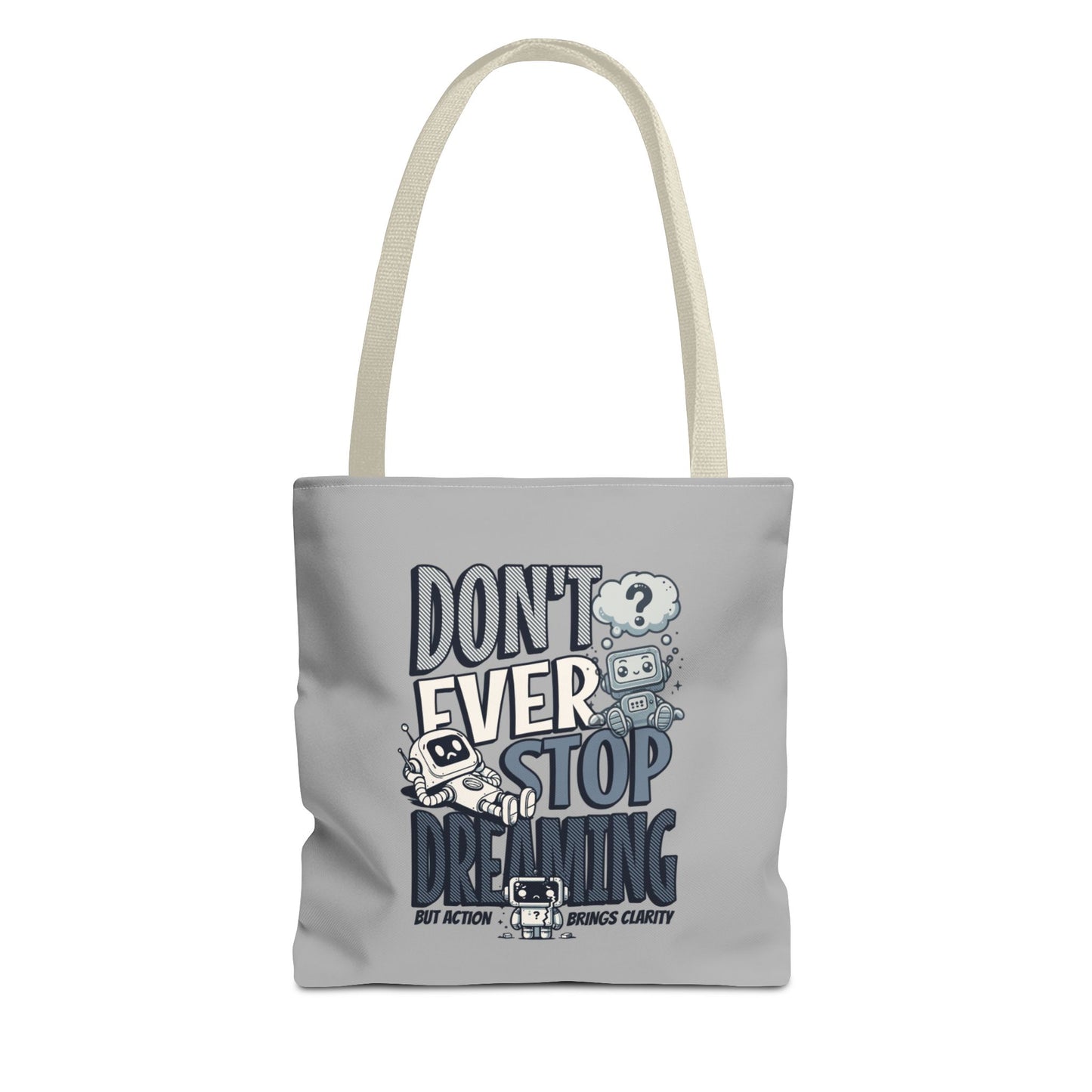 Inspiration Tote Bag with Reinforced Stitching, Don't ever stop dreaming, motivation gift, simple tote bag, grey tote bag, reusable tote bag, eco-friendly tote bag, tote bag for friends or family.