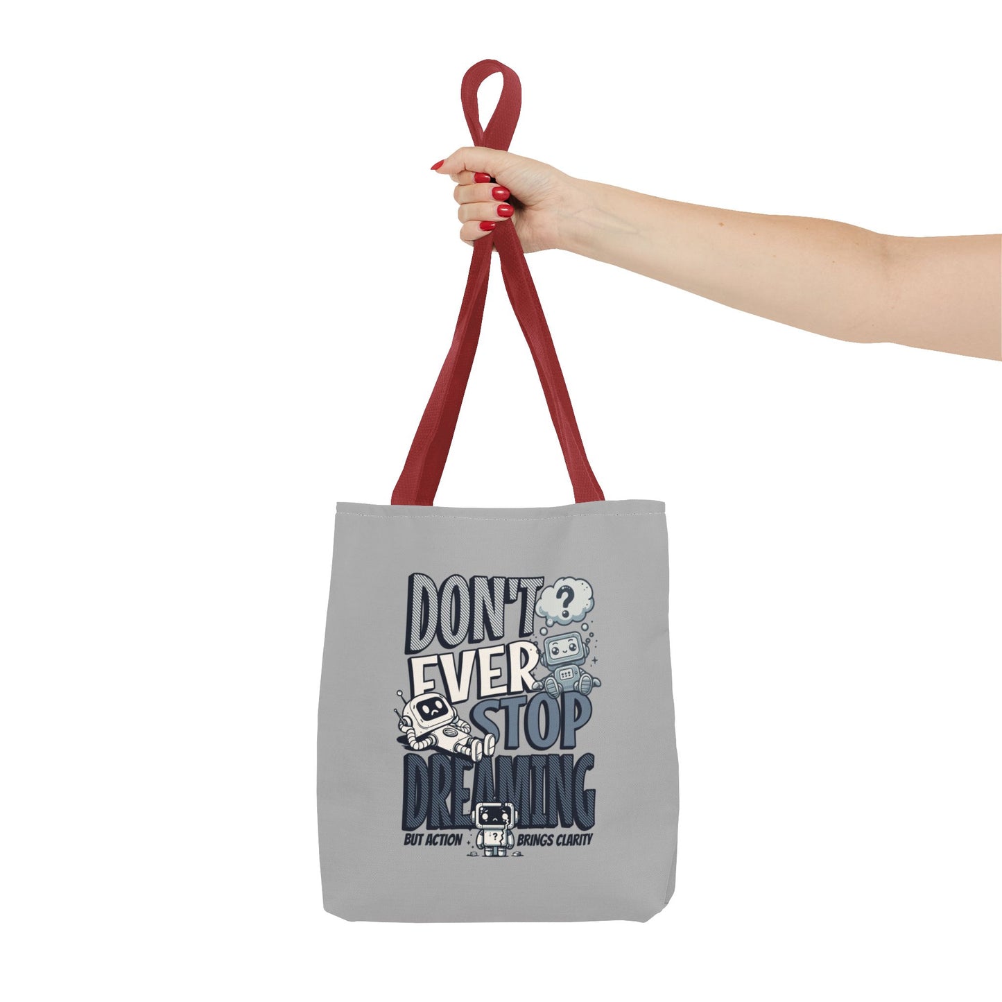 Inspiration Tote Bag with Reinforced Stitching, Don't ever stop dreaming, motivation gift, simple tote bag, grey tote bag, reusable tote bag, eco-friendly tote bag, tote bag for friends or family.