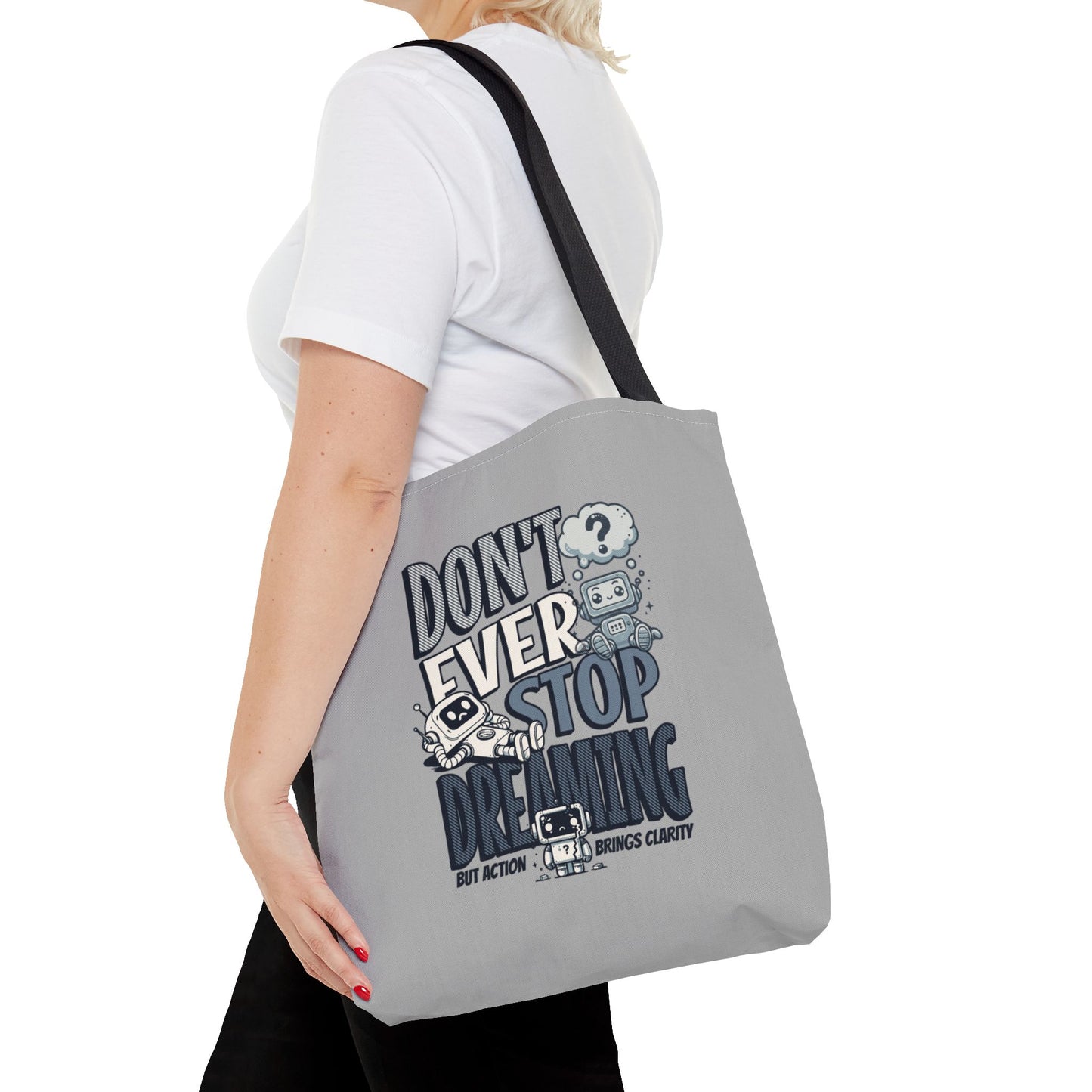 Inspiration Tote Bag with Reinforced Stitching, Don't ever stop dreaming, motivation gift, simple tote bag, grey tote bag, reusable tote bag, eco-friendly tote bag, tote bag for friends or family.