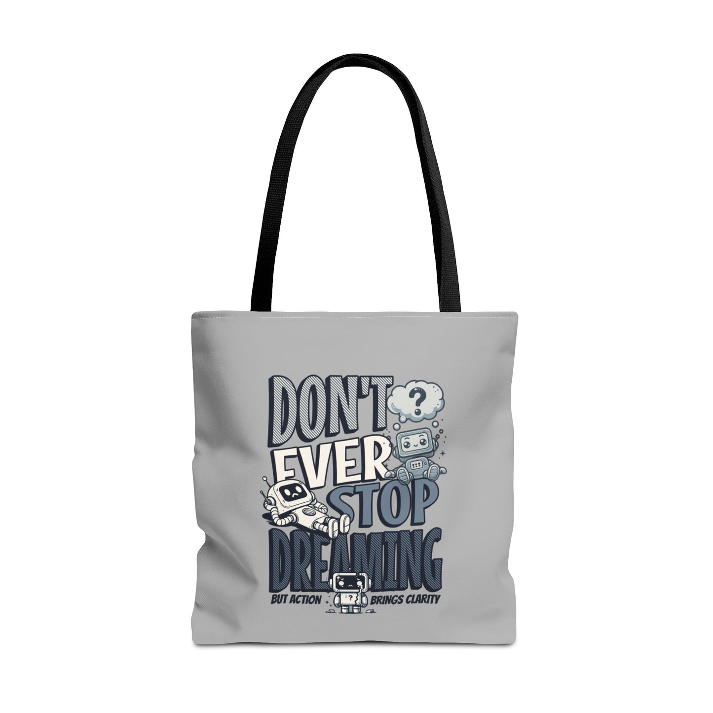 Inspiration Tote Bag with Reinforced Stitching, Don't ever stop dreaming, motivation gift, simple tote bag, grey tote bag, reusable tote bag, eco-friendly tote bag, tote bag for friends or family.