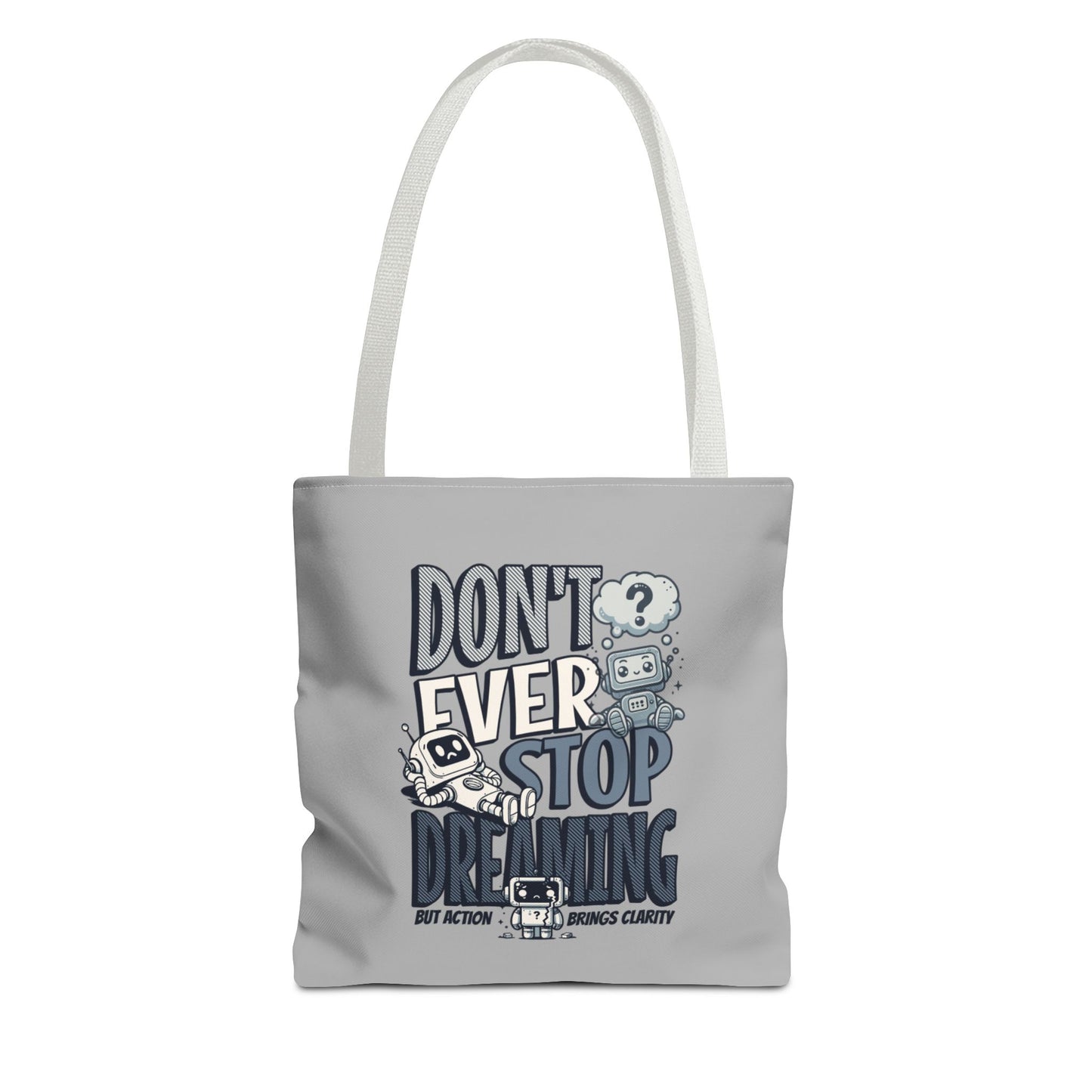 Inspiration Tote Bag with Reinforced Stitching, Don't ever stop dreaming, motivation gift, simple tote bag, grey tote bag, reusable tote bag, eco-friendly tote bag, tote bag for friends or family.