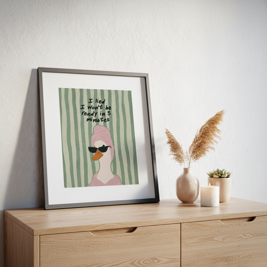 Framed Poster — "I Lied I Won't Be Ready in 5 Minutes" Glam Swan Wall Art