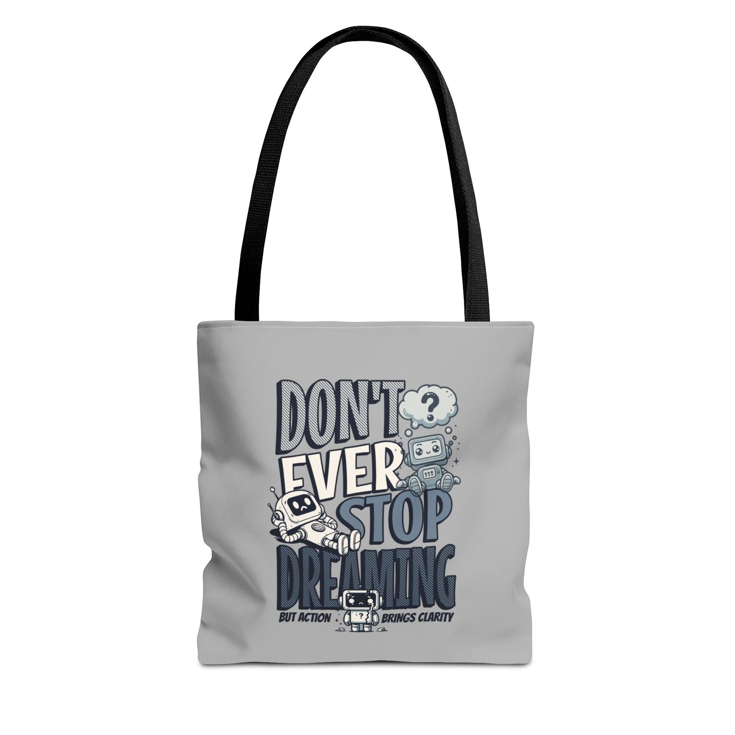 Inspiration Tote Bag with Reinforced Stitching, Don't ever stop dreaming, motivation gift, simple tote bag, grey tote bag, reusable tote bag, eco-friendly tote bag, tote bag for friends or family.