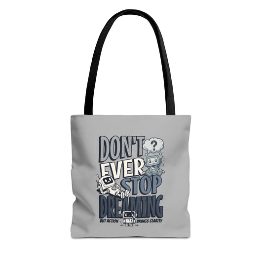 Inspiration Tote Bag with Reinforced Stitching, Don't ever stop dreaming, motivation gift, simple tote bag, grey tote bag, reusable tote bag, eco-friendly tote bag, tote bag for friends or family.
