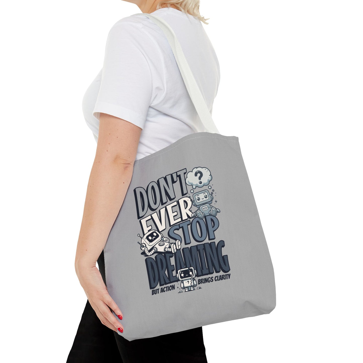 Inspiration Tote Bag with Reinforced Stitching, Don't ever stop dreaming, motivation gift, simple tote bag, grey tote bag, reusable tote bag, eco-friendly tote bag, tote bag for friends or family.