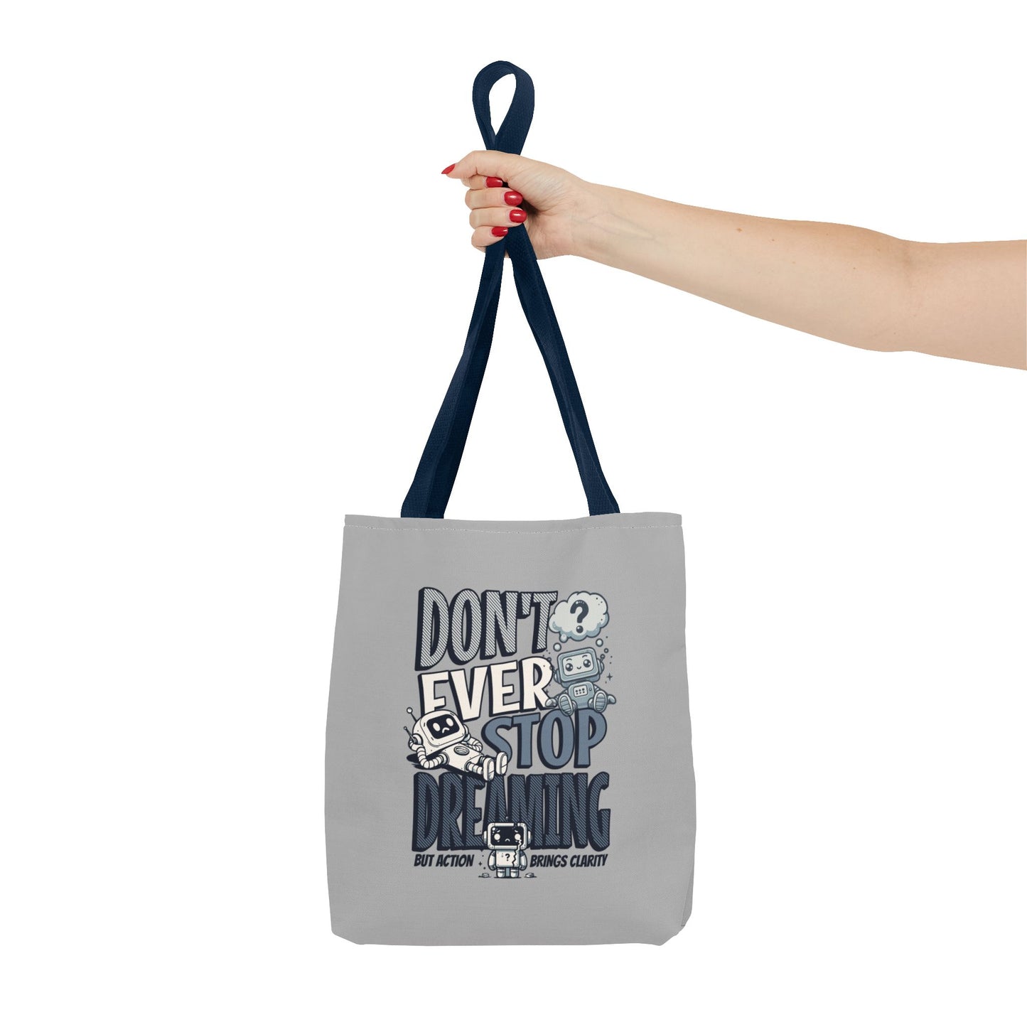 Inspiration Tote Bag with Reinforced Stitching, Don't ever stop dreaming, motivation gift, simple tote bag, grey tote bag, reusable tote bag, eco-friendly tote bag, tote bag for friends or family.