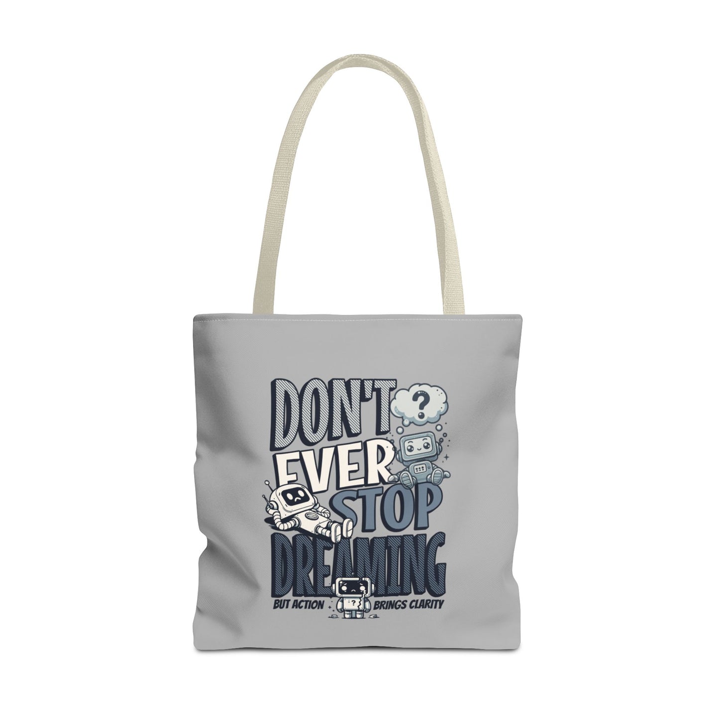 Inspiration Tote Bag with Reinforced Stitching, Don't ever stop dreaming, motivation gift, simple tote bag, grey tote bag, reusable tote bag, eco-friendly tote bag, tote bag for friends or family.