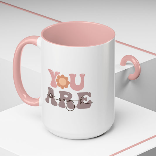 Inspirational coffee mug you are enough motivational ceramic mug gift 11oz 15oz
