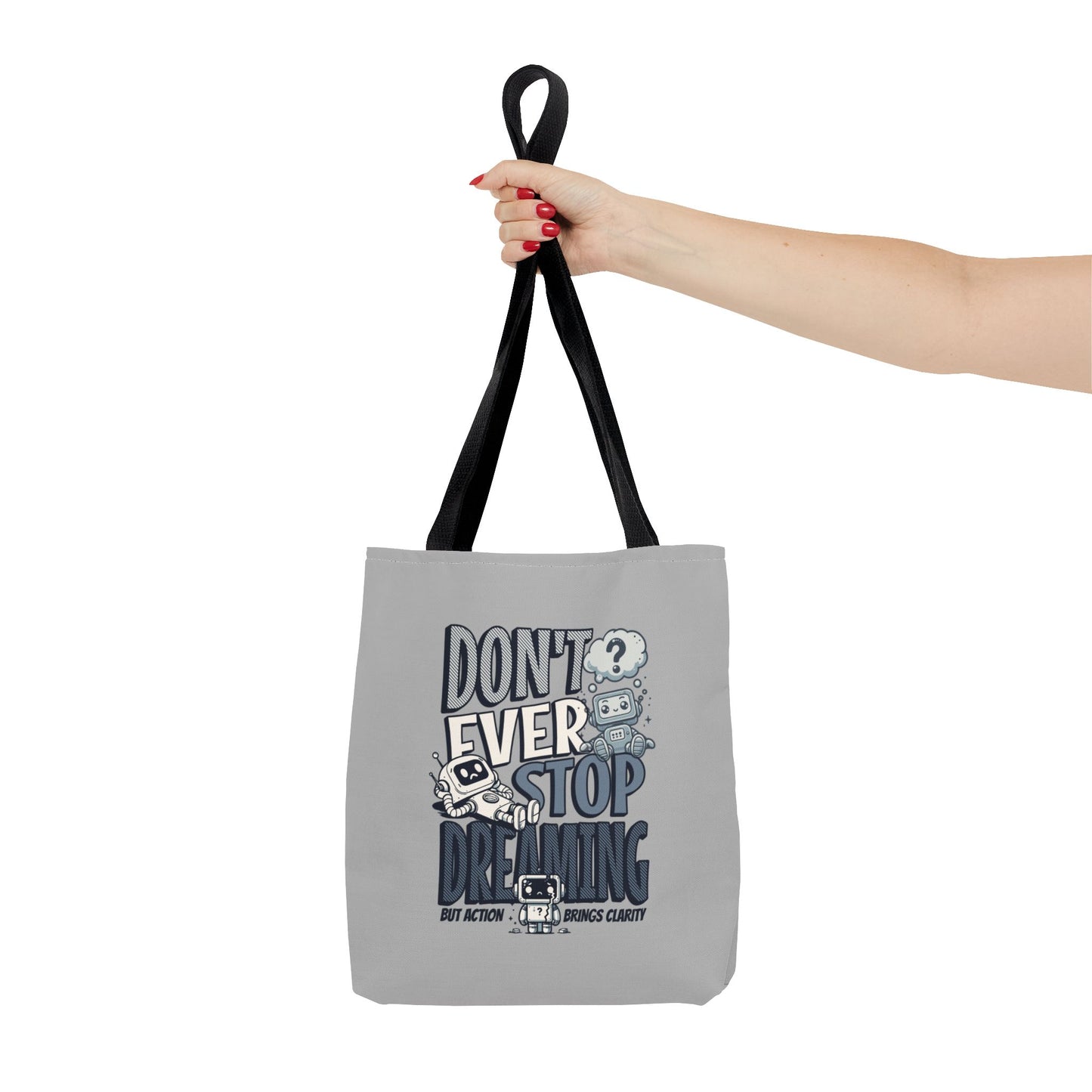 Inspiration Tote Bag with Reinforced Stitching, Don't ever stop dreaming, motivation gift, simple tote bag, grey tote bag, reusable tote bag, eco-friendly tote bag, tote bag for friends or family.